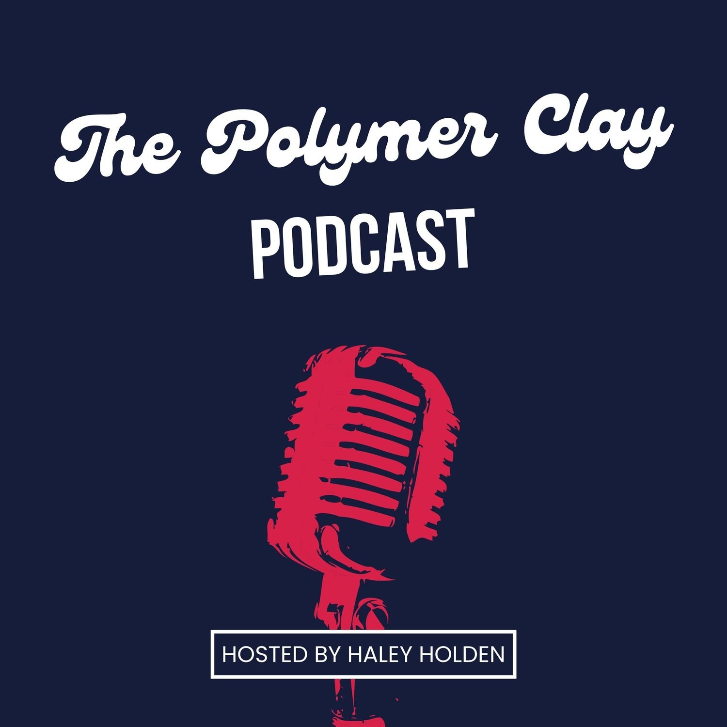 The Polymer Clay Podcast by Haley Holden — Holden A Note